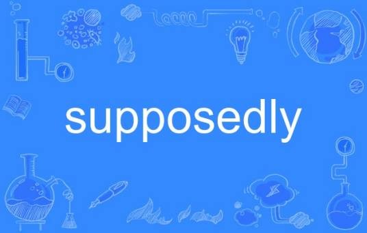 supposedly