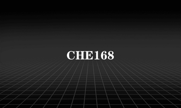 CHE168