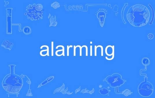 alarming