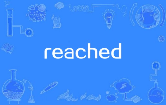 reached