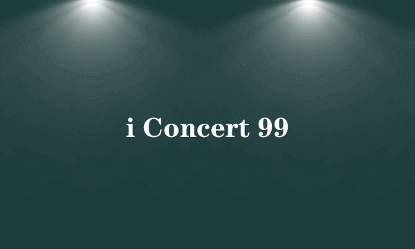 i Concert 99