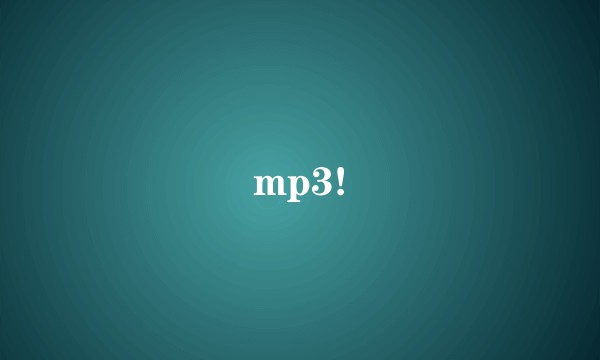 mp3!