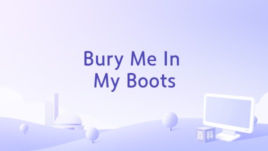 Bury Me In My Boots