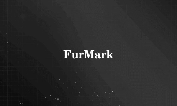 FurMark