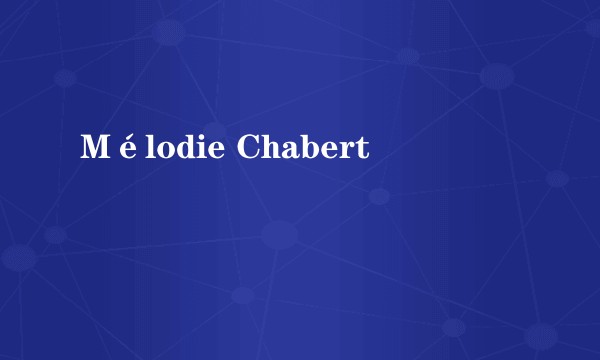 Mélodie Chabert