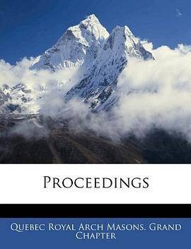 Proceedings（Royal Arch Masons. Grand Chapter, Quebec著图书）