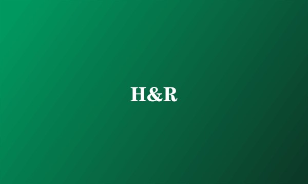 H&R