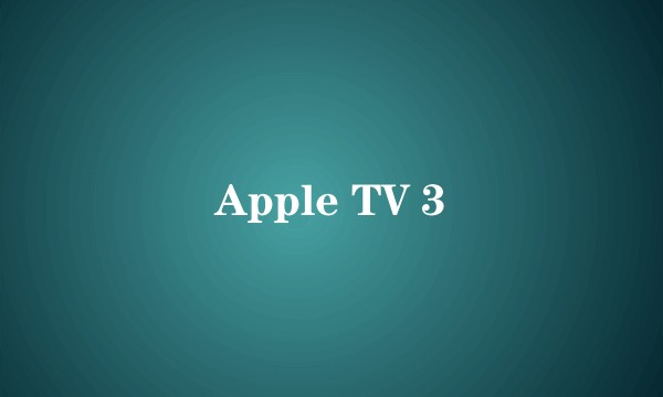 Apple TV 3
