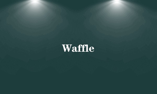 Waffle