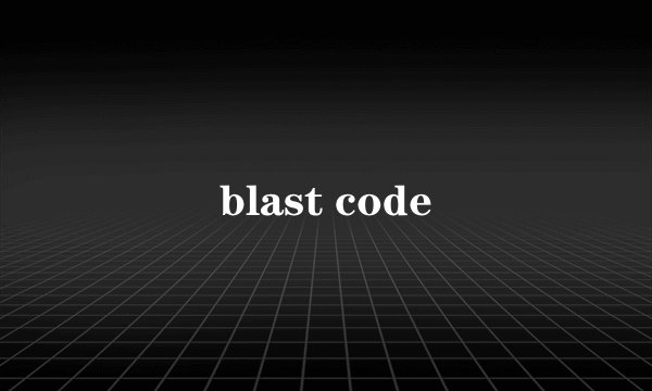 blast code
