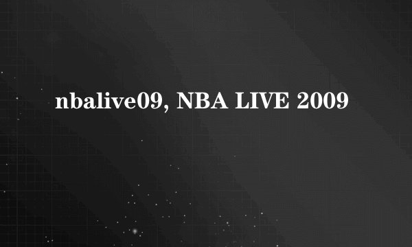 nbalive09, NBA LIVE 2009