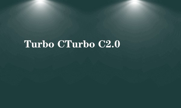 Turbo CTurbo C2.0