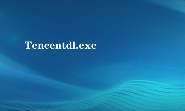 Tencentdl.exe